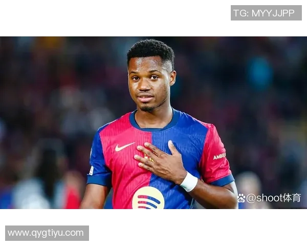 法蒂身价五年来首次回升至1000万欧创佳绩引发关注