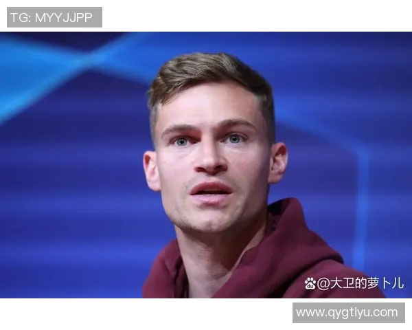 基米希谈近期替补经历强调教练传达竞争而非轮换的理念 基米希谈近期替补经历强调教练传达竞争而非轮换的理念